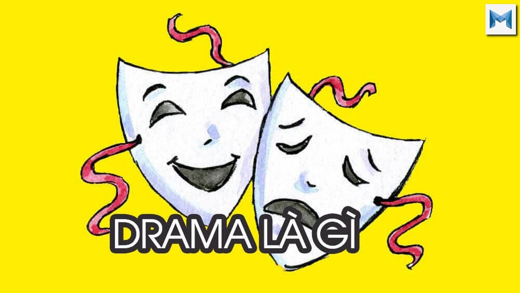 Drama là gì? Hít drama là gì? Ý nghĩa thực sự của Drama