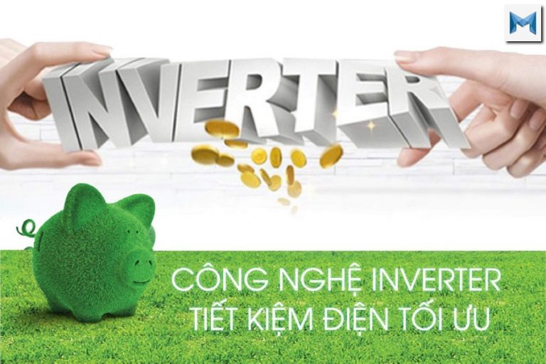 Inverter là gì? Công nghệ Inverter có những ích lợi gì?