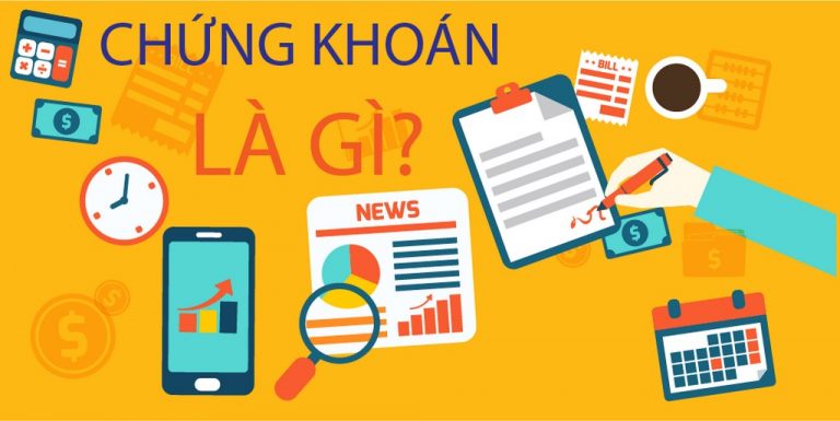 Chứng khoán là gì? Đầu tư chứng khoán là gì?