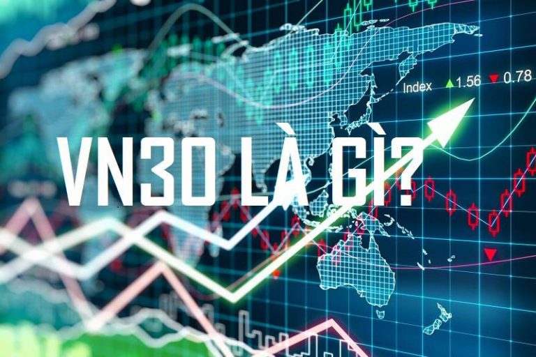 VN30 là gì? Tiêu chuẩn chọn lựa và cách tính chỉ số VN30
